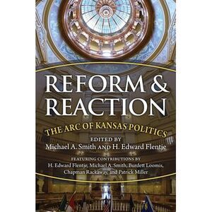 Reform and Reaction: The Arc of Kansas Politics -- Michael Smith